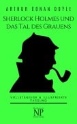 Sherlock Holmes und das Tal des Grauens - Arthur Conan Doyle