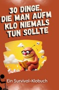 Cover-Bild zum Titel '30 Dinge, die man aufm Klo niemals tun sollte' von 'Lena Weber'