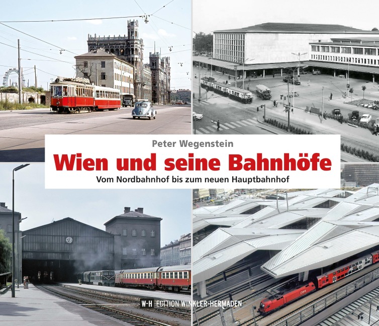 Wien und seine Bahnhöfe - Peter Wegenstein
