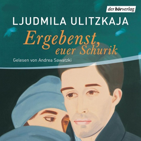 Ergebenst, euer Schurik - Ljudmila Ulitzkaja