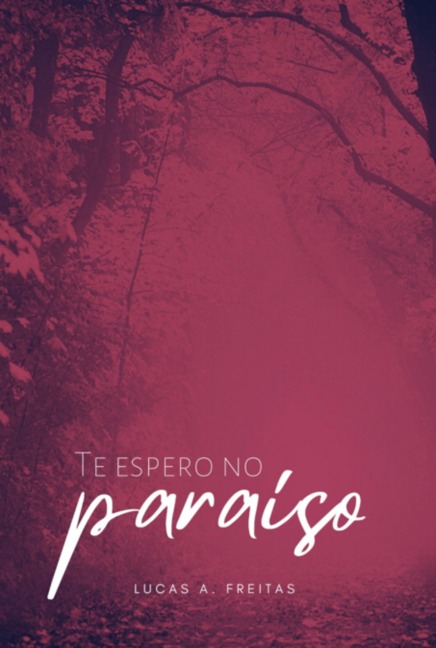 Te Espero No Paraíso - Lucas A. Freitas