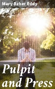 Pulpit and Press - Mary Baker Eddy