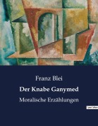 Cover-Bild zum Titel 'Der Knabe Ganymed' von 'Franz Blei'