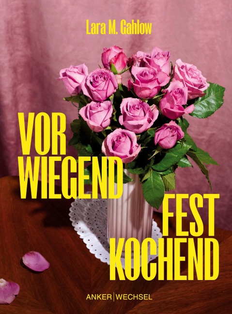 Vorwiegend festkochend - Lara M. Gahlow
