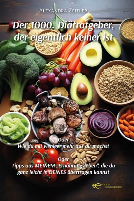 Der 1000. Diätratgeber, der eigentlich keiner ist - Alexandra Zeitler