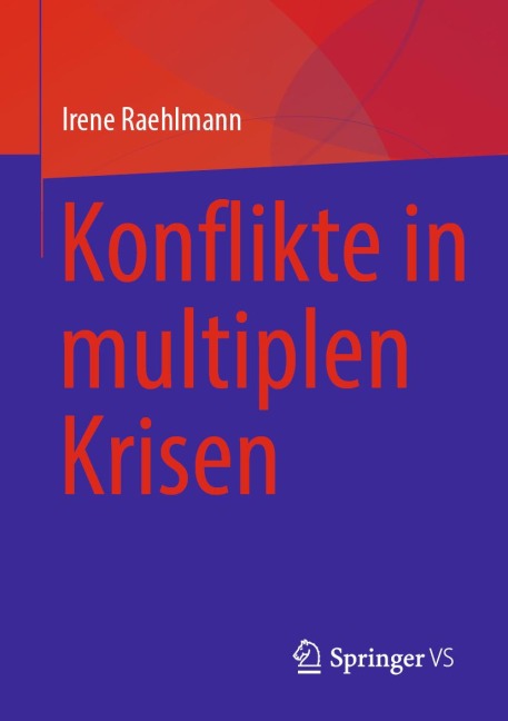 Konflikte in multiplen Krisen - Irene Raehlmann