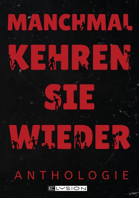 Manchmal kehren sie wieder - Torsten Scheib, Gregor Fischer, Michelle Friedrich, Alexis Gentzsch, Günter Gerstbrein