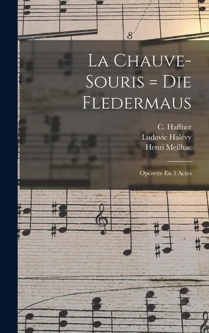 La Chauve-souris = Die Fledermaus - Johann Strauss