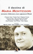 Cover-Bild zum Titel 'Il destino di Maria Montessori. Promozioni, rielaborazioni, censure, opposizioni al metodo' von ''