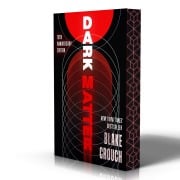 Cover-Bild zum Titel 'Dark Matter (10th Anniversary Deluxe Edition)' von 'Blake Crouch'