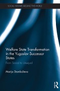 Cover-Bild zum Titel 'Welfare State Transformation in the Yugoslav Successor States' von 'Marija Stambolieva'