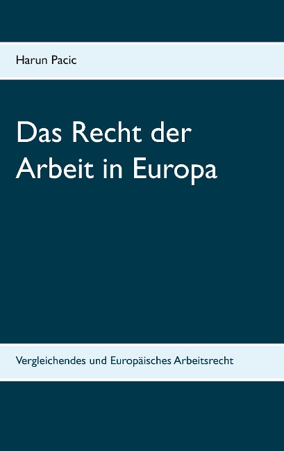 Das Recht der Arbeit in Europa - Harun Pacic