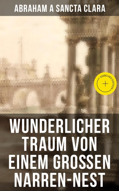 Wunderlicher Traum von einem großen Narren-Nest - Abraham A Sancta Clara
