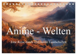 Cover-Bild zum Titel 'Anime - Welten: Eine Reise durch verträumte Welten (Tischkalender 2026 DIN A5 quer), CALVENDO Monatskalender' von 'Simone Wunderlich'