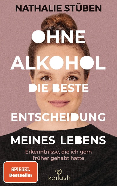 Ohne Alkohol: die beste Entscheidung meines Lebens - Nathalie Stüben