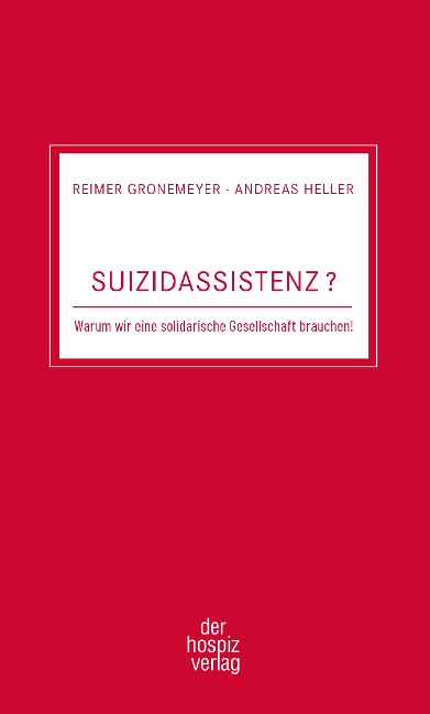Suizidassistenz - Reimer Gronemeyer, Andreas Heller