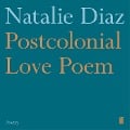 Cover-Bild zum Titel 'Postcolonial Love Poem' von 'Natalie Diaz'