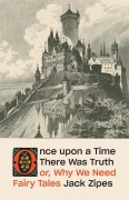 Cover-Bild zum Titel 'Once Upon a Time There Was Truth' von 'Jack Zipes'