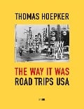 Cover-Bild zum Titel 'The Way it was. Road Trips USA' von 'Thomas Hoepker'