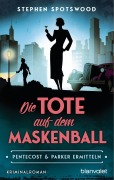 Cover-Bild zum Titel 'Die Tote auf dem Maskenball' von 'Stephen Spotswood'