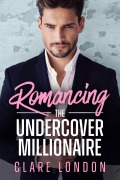 Cover-Bild zum Titel 'Romancing the Undercover Millionaire' von 'Clare London'