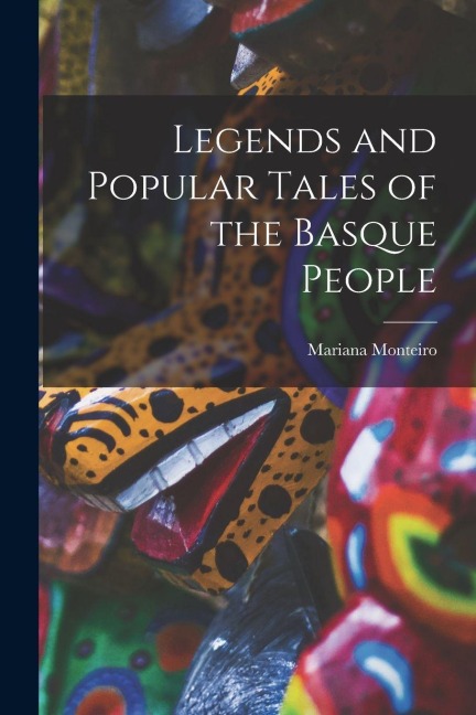 Legends and Popular Tales of the Basque People - Mariana Monteiro