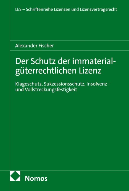 Der Schutz der immaterialgüterrechtlichen Lizenz - Alexander Fischer