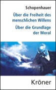 Cover-Bild zum Titel 'Über die Freiheit des menschlichen Willens / Über die Grundlage der Moral' von 'Arthur Schopenhauer'