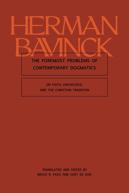 The Foremost Problems of Contemporary Dogmatics - Herman Bavinck