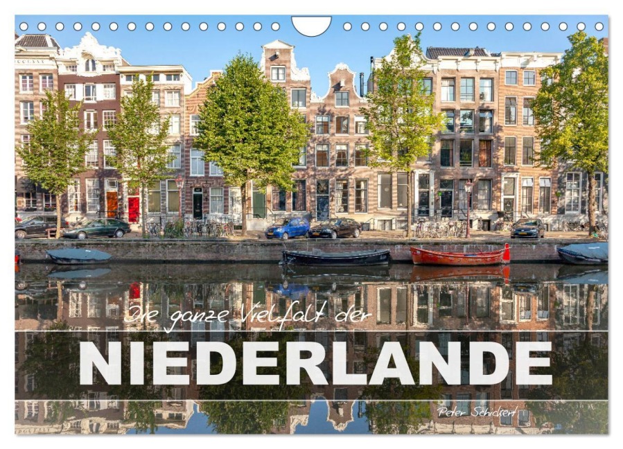 Die ganze Vielfalt der Niederlande (Wandkalender 2026 DIN A4 quer), CALVENDO Monatskalender - Peter Schickert