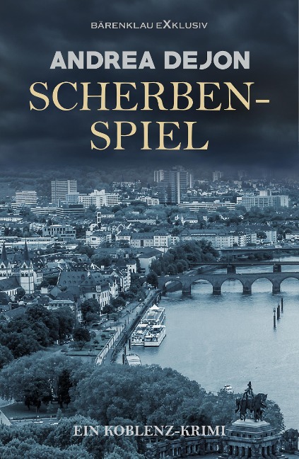 Scherbenspiel - Ein Koblenz-Krimi - Andrea Dejon