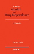 Cover-Bild zum Titel 'A Guide to Alcohol and Drug Dependence' von 'J. S. Madden'