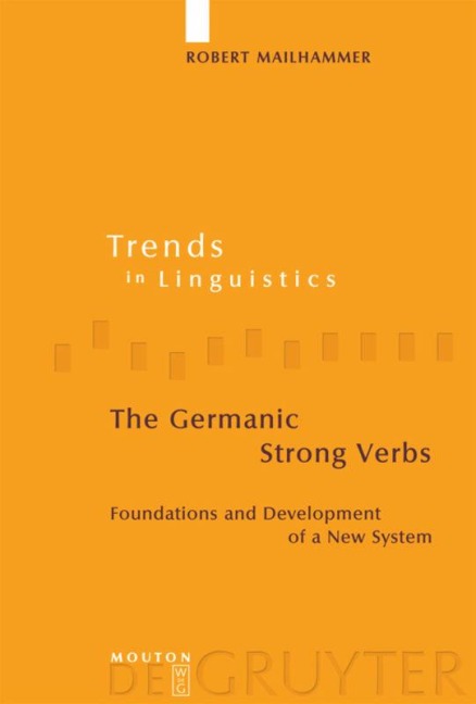The Germanic Strong Verbs - Robert Mailhammer