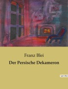 Cover-Bild zum Titel 'Der Persische Dekameron' von 'Franz Blei'