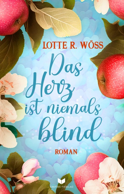 Das Herz ist niemals blind - Lotte R. Wöss
