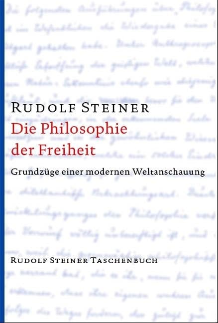 Die Philosophie der Freiheit - Rudolf Steiner