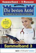 Die besten Ärzte - Sammelband 3 - Stefan Frank, Liz Klessinger, Katrin Kastell, Ulrike Larsen, Karin Graf