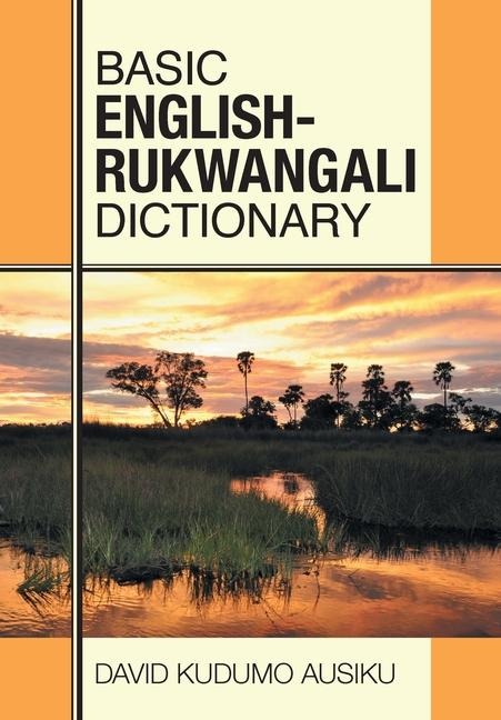 Basic English - Rukwangali Dictionary - David Kudumo Ausiku
