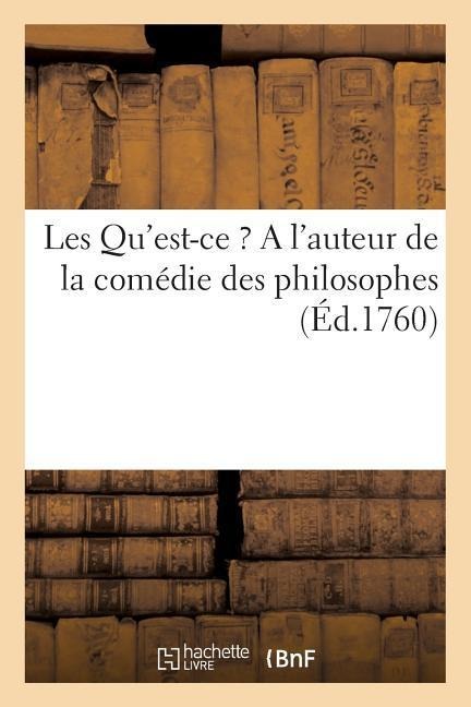 Les Qu'est-CE ? a l'Auteur de la Comédie Des Philosophes - 