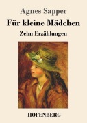 Cover-Bild zum Titel 'Für kleine Mädchen' von 'Agnes Sapper'