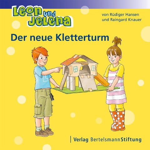 Leon und Jelena - Der neue Kletterturm - Rüdiger Hansen, Raingard Knauer