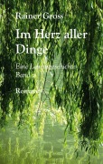 Cover-Bild zum Titel 'Im Herz aller Dinge' von 'Rainer Gross'