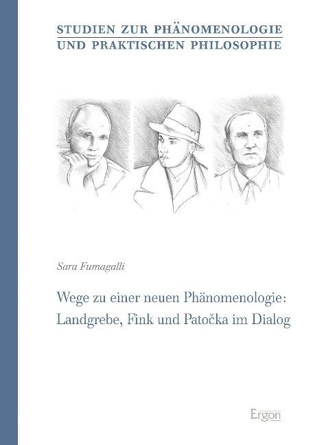 Wege zu einer neuen Phänomenologie: Landgrebe, Fink und Patocka im Dialog - Sara Fumagalli