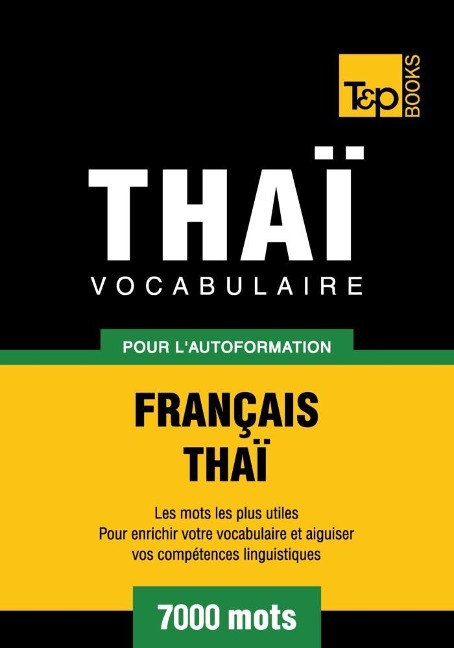 Vocabulaire Français-Thaï pour l'autoformation - 7000 mots - Andrey Taranov