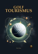 Cover-Bild zum Titel 'Golftourismus' von 'Mirco Timm'