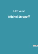 Cover-Bild zum Titel 'Michel Strogoff' von 'Jules Verne'