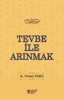 Tevbe Ile Arinmak - M. Yilmaz Özbek