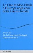 La Cina di Mao, l'Italia e l'Europa negli anni della guerra fredda - 