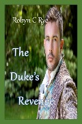 The Duke's Revenge - Robyn C Rye