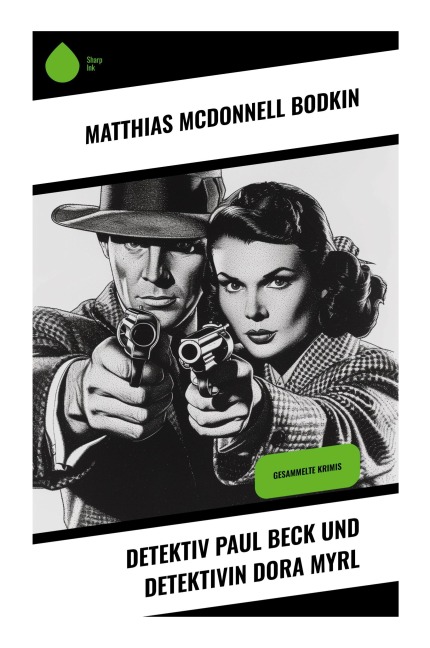 Detektiv Paul Beck und Detektivin Dora Myrl - Matthias McDonnell Bodkin